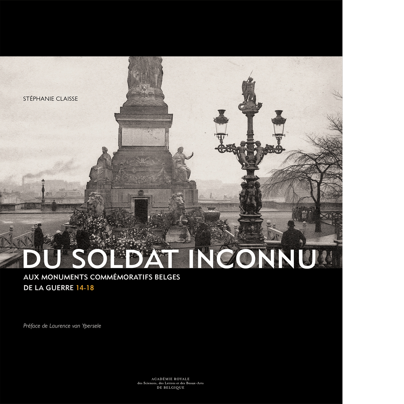 Du Soldat Inconnu aux monuments commémoratifs belges de la guerre 14-18