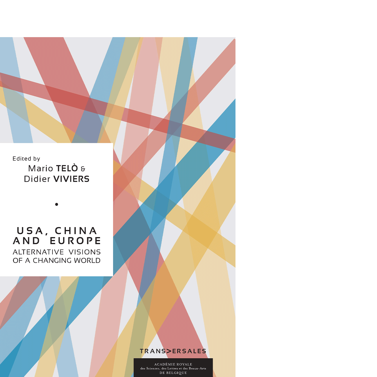USA, China and Europe : Alternative visions of a changing world