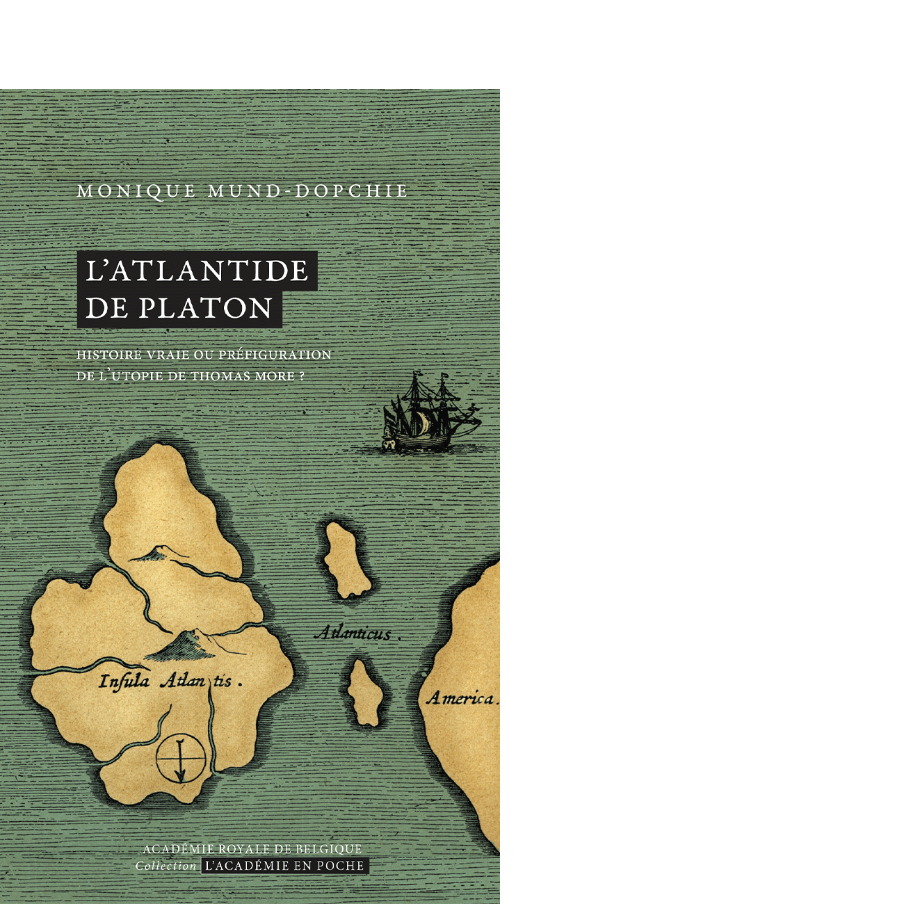 L’Atlantide de Platon. Histoire vraie ou préfiguration de l’Utopie de Thomas More ?