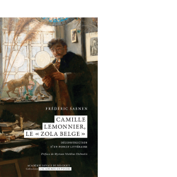 Camille Lemonnier, le "Zola belge" : déconstruction d'un poncif littéraire