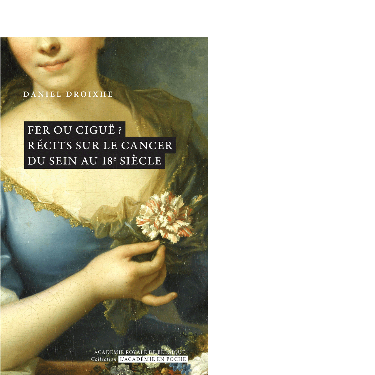 Fer ou ciguë ? Récits sur le cancer du sein au 18e siècle