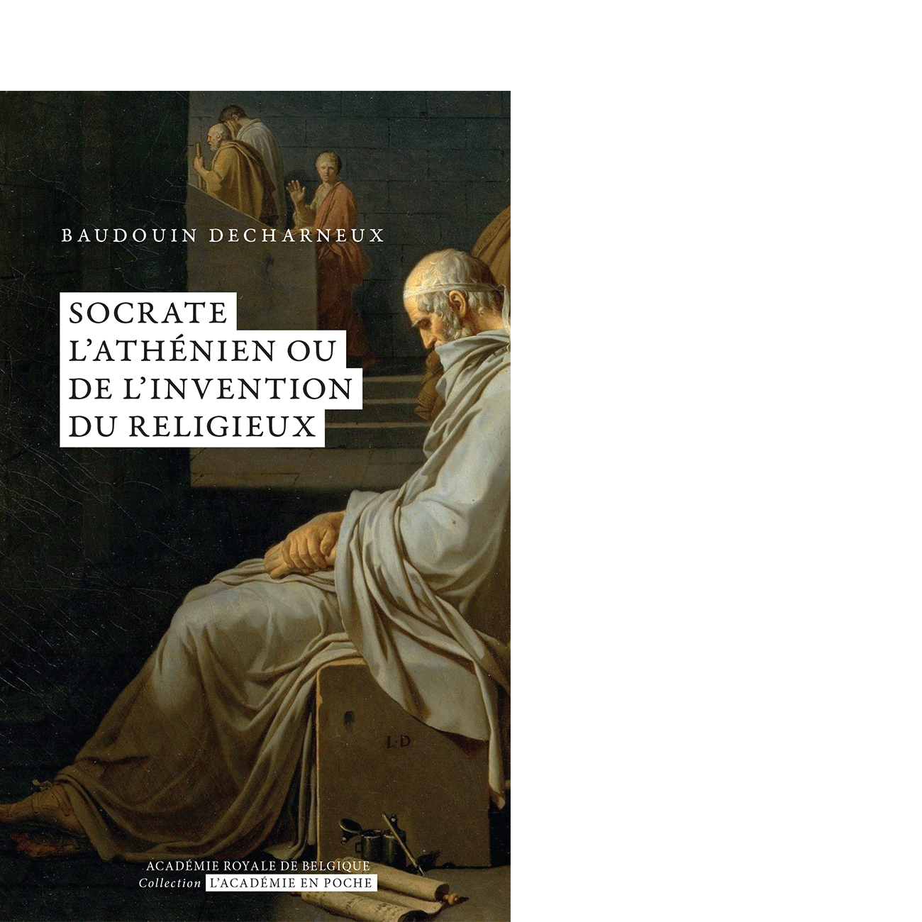 Socrate l'athénien ou de l'invention du religieux
