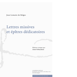 Jean Lemaire de Belges : Lettres missives et épîtres dédicatoires