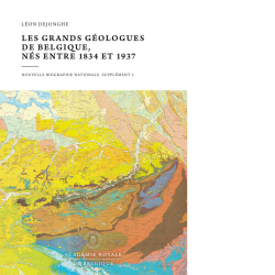 Les grands géologues de Belgique. Nés entre 1834 et 1937