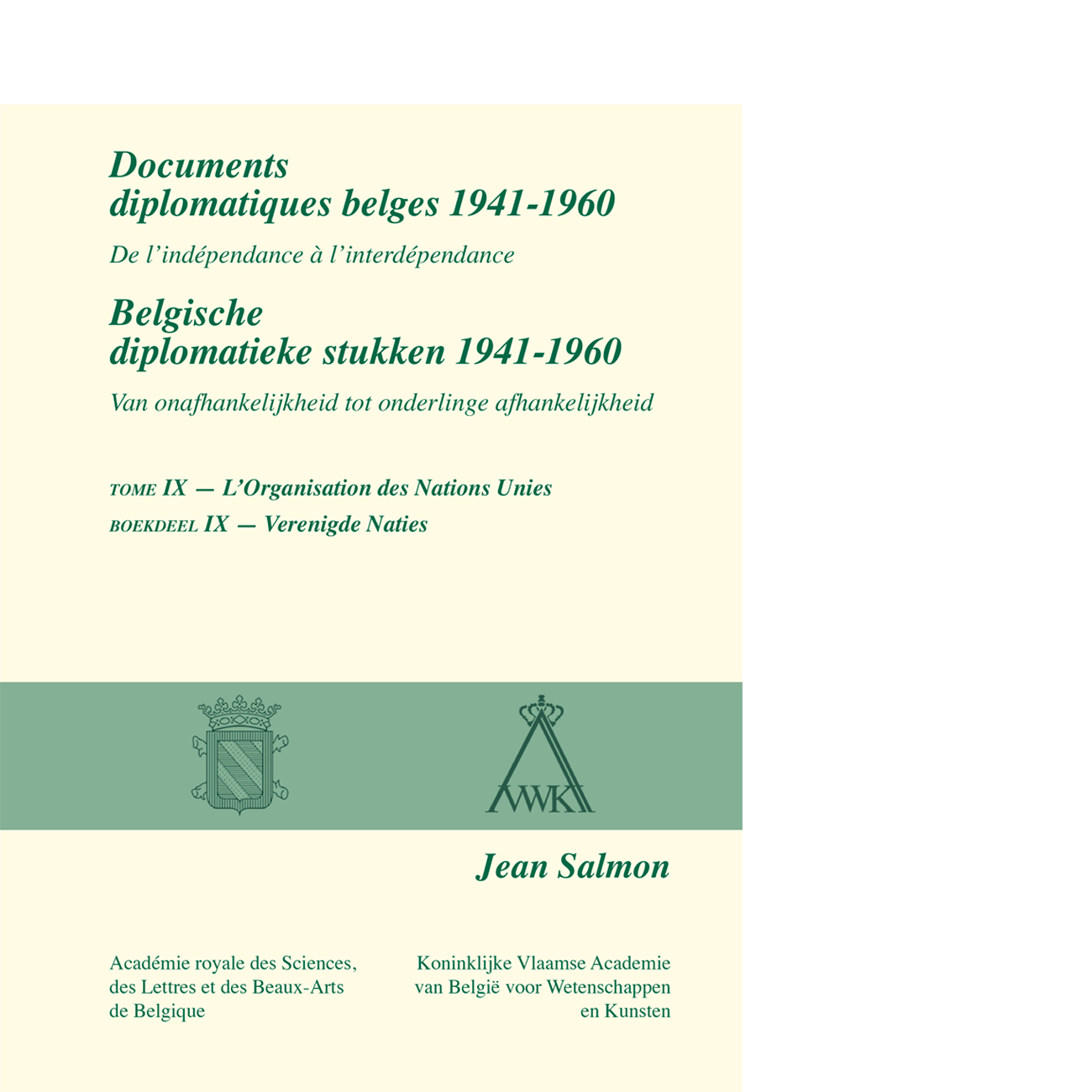 Documents diplomatiques belges 1941-1960. De l'indépendance à l'interdépendance